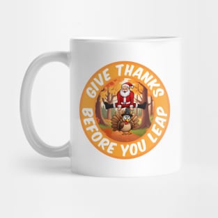 Give Thanks, before you Leap Mug